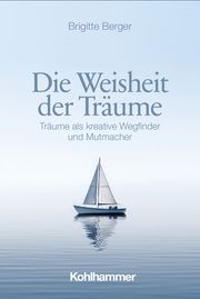 Die Weisheit der Träume Berger, Brigitte 9783170443617