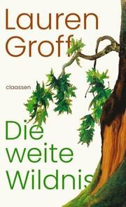 Die weite Wildnis Groff, Lauren 9783546100359