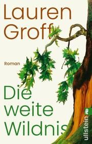 Die weite Wildnis Groff, Lauren 9783548069777