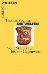Die Welfen Vogtherr, Thomas 9783406661778