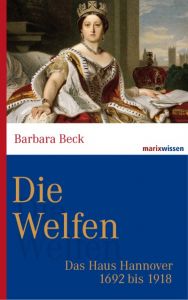 Die Welfen Beck, Barbara (Dr.) 9783865399830