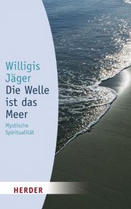Die Welle ist das Meer Jäger, Willigis 9783451050466