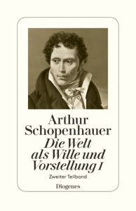 Die Welt als Wille und Vorstellung I/2 Schopenhauer, Arthur 9783257300628