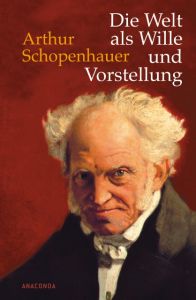 Die Welt als Wille und Vorstellung Schopenhauer, Arthur 9783866474079