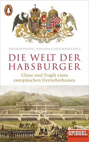 Die Welt der Habsburger Dietmar Pieper/Johannes Saltzwedel 9783328105213