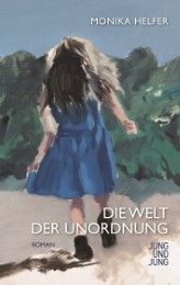 Die Welt der Unordnung Helfer, Monika 9783990270738