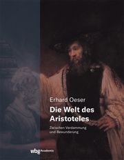 Die Welt des Aristoteles Oeser, Erhard (Prof. Dr.) 9783534406395