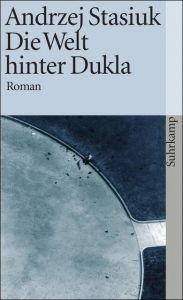 Die Welt hinter Dukla Stasiuk, Andrzej 9783518398913