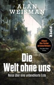 Die Welt ohne uns Weisman, Alan 9783492319393