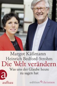 Die Welt verändern Käßmann, Margot/Bedford-Strohm, Heinrich 9783351036447