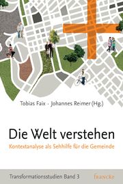 Die Welt verstehen Tobias Faix/Johannes Reimer 9783868273199