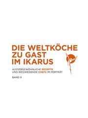 Die Weltköche zu Gast im Ikarus 9 Martin Klein/Ikarus-Team 9783710500688