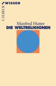 Die Weltreligionen Hutter, Manfred 9783406508653