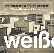 Die Werkbundsiedlung am Weißenhof Werkbund Baden-Württemberg Stadtgruppe Stuttgart 9783899863864