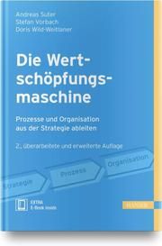 Die Wertschöpfungsmaschine Suter, Andreas/Vorbach, Stefan/Wild-Weitlaner, Doris 9783446456372