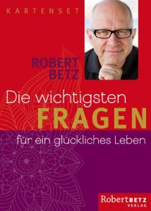 Die wichtigsten Fragen für ein glückliches Leben Betz, Robert 9783942581967