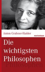 Die wichtigsten Philosophen Grabner-Haider, Anton 9783865399045