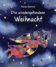 Die wiedergefundene Weihnacht Bartholl, Tobias 9783760026091