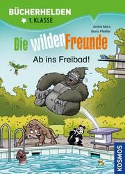 Die wilden Freunde - Ab ins Freibad! Marx, André/Pfeiffer, Boris 9783440165904