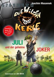 Die Wilden Kerle 5 3/4: Juli und der Geheime Joker Masannek, Joachim 9783961857951