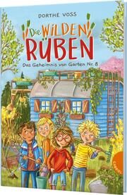 Die Wilden Rüben - Das Geheimnis von Garten Nr. 8 Voss, Dorthe 9783522306256