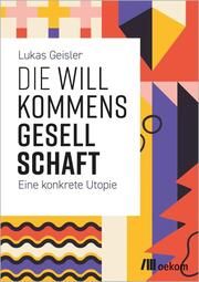 Die Willkommensgesellschaft Geisler, Lukas 9783962383930