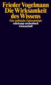 Die Wirksamkeit des Wissens Vogelmann, Frieder 9783518299722