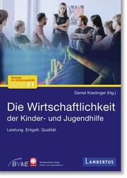 Die Wirtschaftlichkeit der Kinder- und Jugendhilfe Daniel Kieslinger 9783784135045