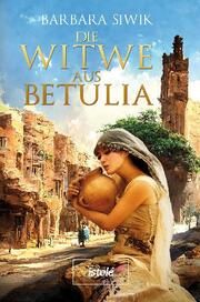 Die Witwe aus Betulia Siwik, Barbara 9783910347304