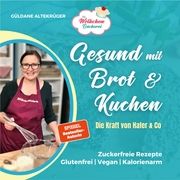 Die Wölkchenbäckerei: Gesund mit Brot & Kuchen Altekrüger, Güldane 9783982101781