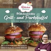 Die Wölkchenbäckerei: Wölkchenleichtes Grill- und Partybuffet Altekrüger, Güldane 9783982101743