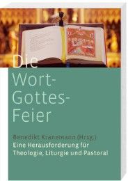 Die Wort-Gottes-Feier Söding, Thomas/Gerhards, Albert/Nagel, Eduard u a 9783460330665