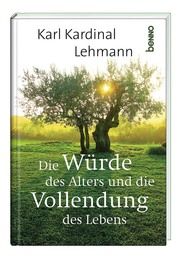 Die Würde des Alters und die Vollendung des Lebens Lehmann, Karl Kardinal 9783746254326