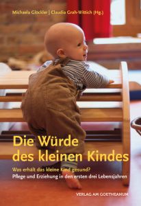 Die Würde des kleinen Kindes Michaela Glöckler/Claudia Grah-Wittich 9783723516058