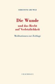 Die Wunde und das Recht auf Verletzlichkeit Gruwez, Christine 9783825152741