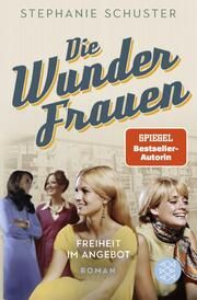 Die Wunderfrauen 3 - Freiheit im Angebot Schuster, Stephanie 9783596001316