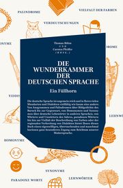 Die Wunderkammer der Deutschen Sprache Thomas Böhm/Carsten Pfeiffer 9783946990314