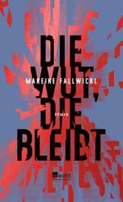 Die Wut, die bleibt Fallwickl, Mareike 9783498002961