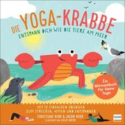 Die Yoga-Krabbe - Entspann dich wie die Tiere am Meer Kerr, Christiane/Hook, Jason 9783741526527