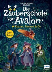 Die Zauberschule von Avalon - Katzen, Pannen & Co. Kalengula, Catherine 9783741527630
