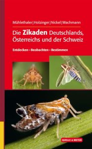 Die Zikaden Deutschlands, Österreichs und der Schweiz Mühlethaler, Roland/Holzinger, Werner E/Nickel, Herbert u a 9783494016481