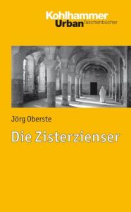 Die Zisterzienser Oberste, Jörg 9783170221420