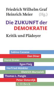 Die Zukunft der Demokratie Friedrich Wilhelm Graf/Heinrich Meier/Sabino Cassese u a 9783406726149