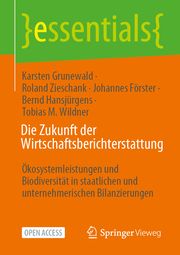 Die Zukunft der Wirtschaftsberichterstattung Grunewald, Karsten/Zieschank, Roland/Förster, Johannes u a 9783658446857