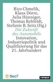 Die Zukunft des Automobils Rico Chmelik/Klaus Dörre/Julia Hünniger u a 9783593520216