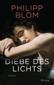 Diebe des Lichts Blom, Philipp 9783896676894