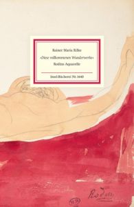 'Diese vollkommenen Wunderwerke' Rilke, Rainer Maria 9783458194408