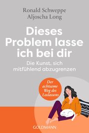 Dieses Problem lasse ich bei dir Schweppe, Ronald/Long, Aljoscha 9783442223770