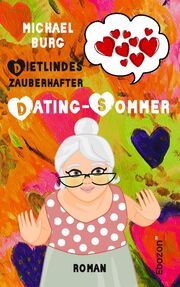 Dietlindes zauberhafter Dating-Sommer Burg, Michael 9783959638302