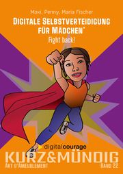 Digitale Selbstverteidigung für Mädchen Ochsenbauer, Moxi/Penny/Fischer, Maria 9783934636583